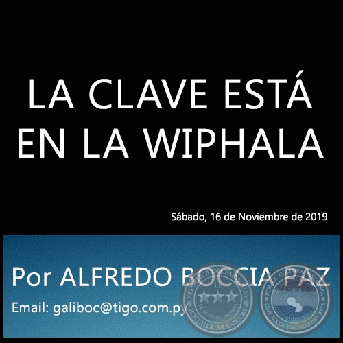 LA CLAVE ESTÁ EN LA WIPHALA - Por ALFREDO BOCCIA PAZ - Sábado, 16 de Noviembre de 2019